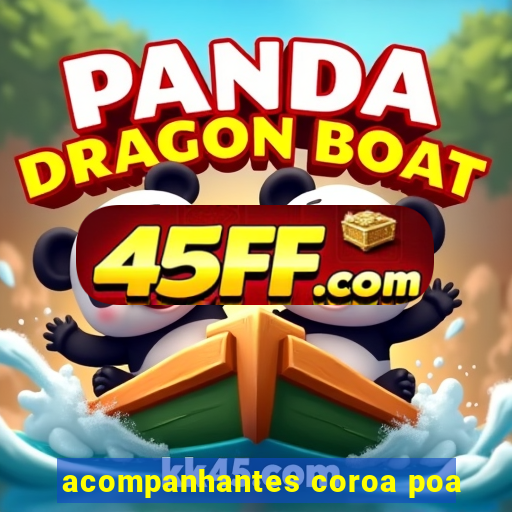 acompanhantes coroa poa